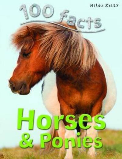 Cover for Miles Kelly · 100 Facts Horses &amp; Ponies (Paperback Book) (2016)