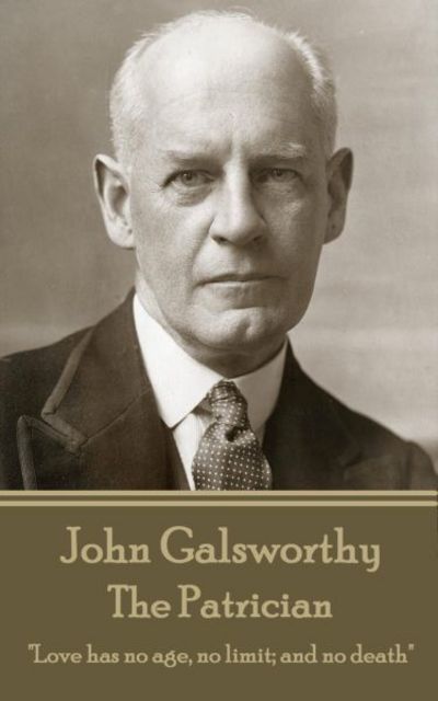 Cover for John Galsworthy · John Galsworthy - The Patrician (Paperback Book) (2017)