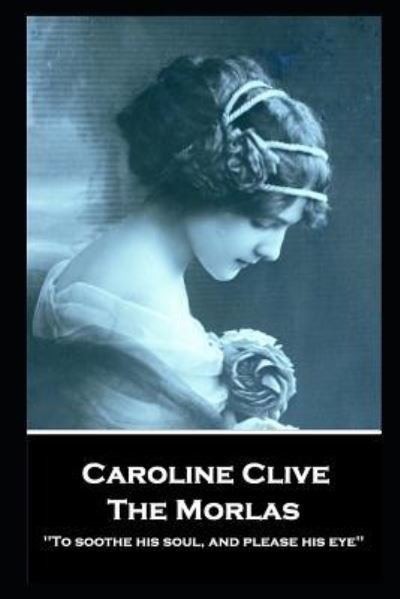 Cover for Caroline Clive · Caroline Clive - The Morlas (Paperback Book) (2019)