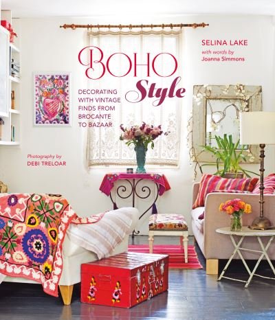 Cover for Selina Lake · Boho Style: Decorating with Vintage Finds from Brocante to Bazaar (Hardcover Book) (2024)