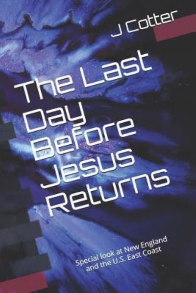 Cover for T a Cotter · The Last Day Before Jesus Returns (Paperback Bog) (2019)