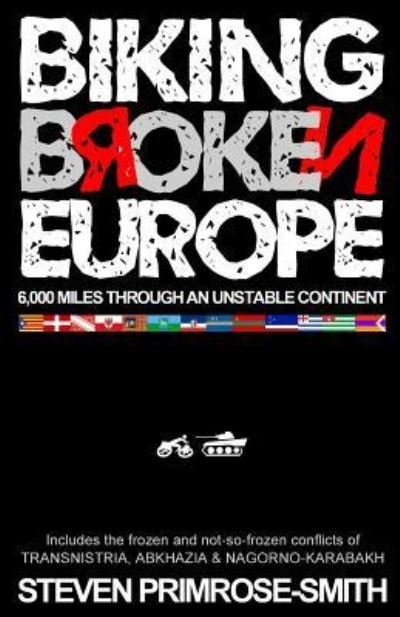 Cover for Steven Primrose-Smith · Biking Broken Europe (Taschenbuch) (2019)