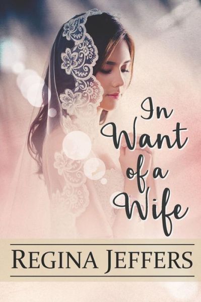 Cover for Regina Jeffers · In Want of a Wife (Paperback Book) (2019)