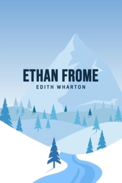 Ethan Frome - Edith Wharton - Bücher - Public Public Books - 9781800607132 - 26. Juni 2020