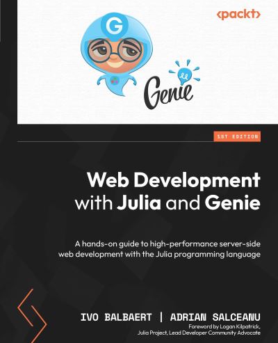 Web Development with Julia and Genie - Ivo Balbaert - Books - Packt Publishing, Limited - 9781801811132 - November 25, 2022