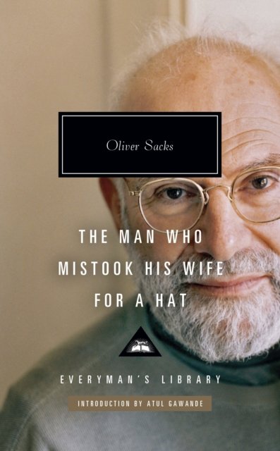 Cover for Oliver Sacks · The Man Who Mistook His Wife for a Hat - Everyman's Library CLASSICS (Hardcover bog) (2023)