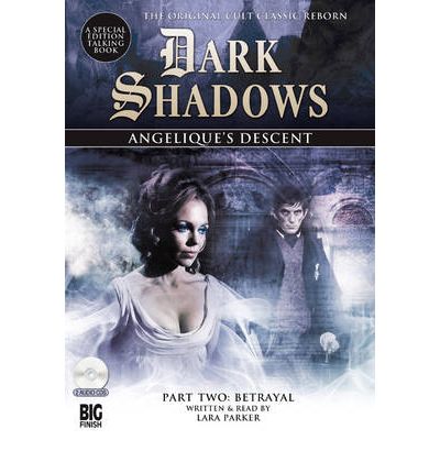 Dark Shadows Angeliques Descent Part 2 - Dark Shadows Big Finish - Lara Parker - Äänikirja - BIG FINISH PRODUCTIONS - 9781844353132 - perjantai 31. elokuuta 2007