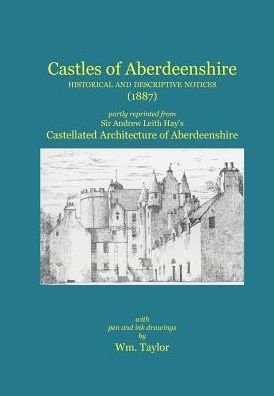 Cover for Sir Andrew Leith Hay · Castles of Aberdeenshire: Historical and Descriptive Notices (1887) (Paperback Bog) (2011)