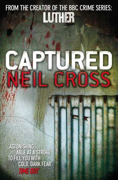 Cover for Neil Cross · Captured (Paperback Book) [1st edition] (2010)