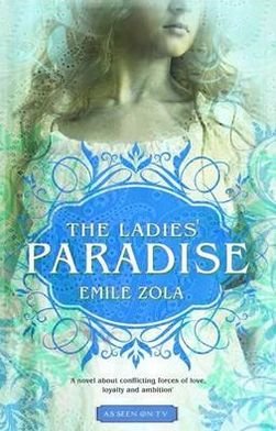 The Ladies' Paradise - Emile Zola - Kirjat - Alma Books Ltd - 9781847493132 - maanantai 21. lokakuuta 2013