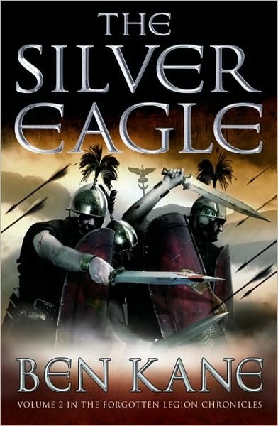 Cover for Ben Kane · The Silver Eagle: (The Forgotten Legion Chronicles No. 2) - The Forgotten Legion Chronicles (Paperback Bog) (2010)