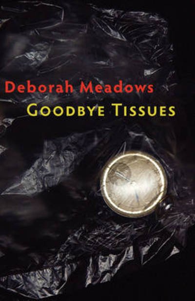 Cover for Deborah Meadows · Goodbye tissues (Buch) (2009)