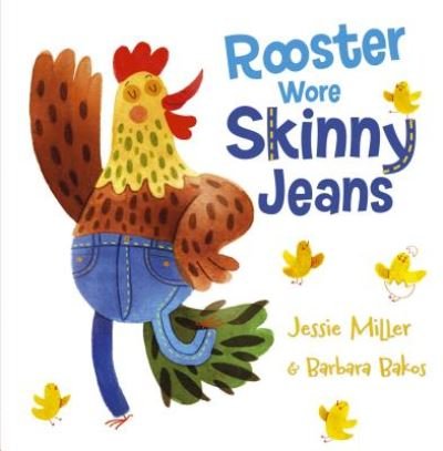 Cover for Jessie Miller · Rooster Wore Skinny Jeans (Book) (2018)