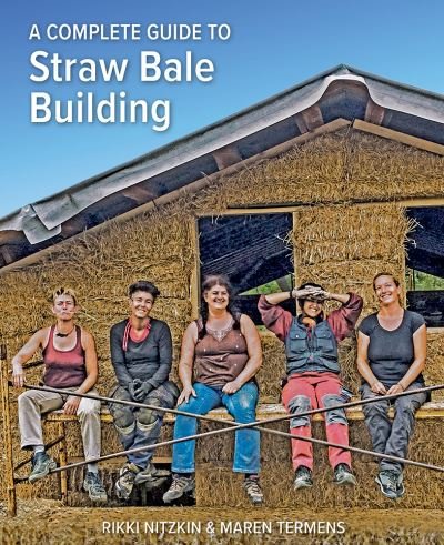 Cover for Rikki Nitzkin · A Complete Guide to Straw Bale Building (Paperback Book) (2021)