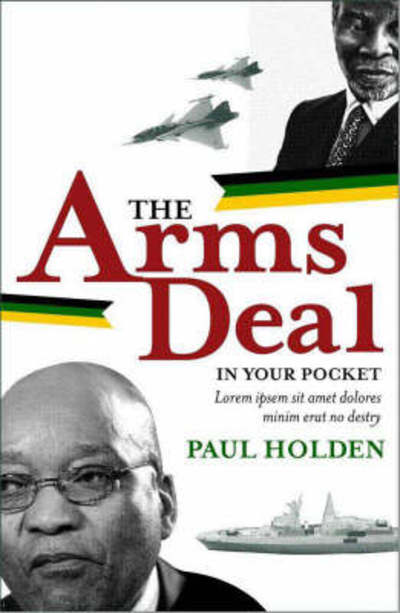 The arms deal in your pocket - Paul Holden - Books - Jonathan Ball Publishers SA - 9781868423132 - September 30, 2008