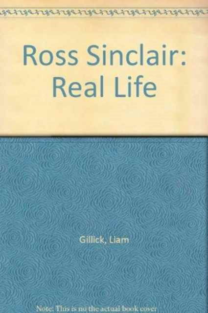 Cover for Liam Gillick · Ross Sinclair: Real Life (Paperback Book) (1999)