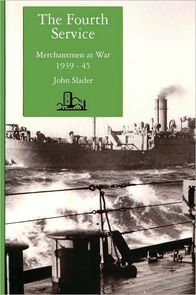 John Slader · Fourth Service: Merchantmen at War, 1939-45 (Paperback Book) (2021)