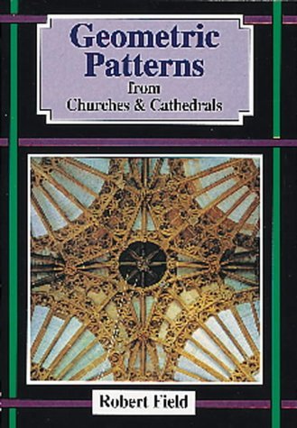 Cover for Robert Field · Geometric Patterns from Churches and Cathedrals (Paperback Book) (1996)