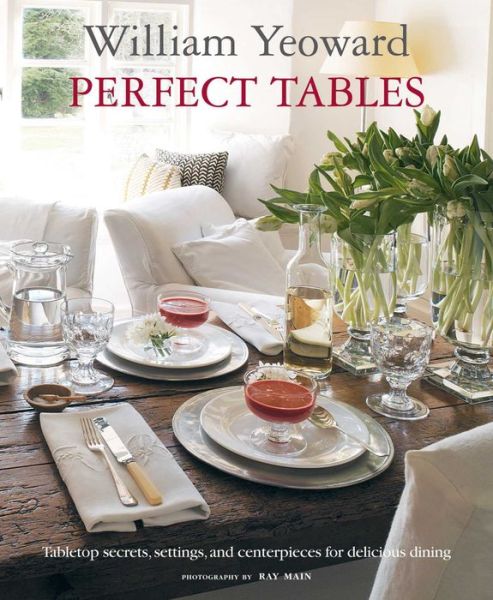 Cover for William Yeoward · Perfect Tables (N/A) (2011)