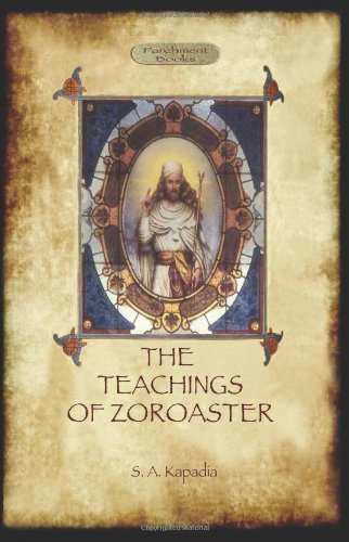 Cover for Shapurji Aspaniarji Kapadia · The Teachings of Zoroaster, and the philosophy of the Parsi religion (Paperback Book) (2013)