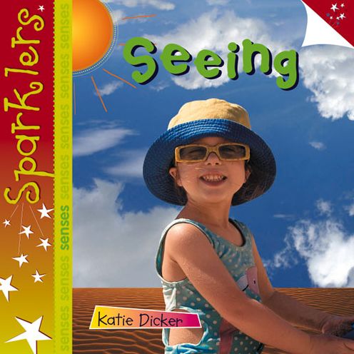 Seeing: Sparklers - Senses - Sparklers - Senses - Katie Dicker - Books - Laburnum Press - 9781909850132 - November 30, 2013