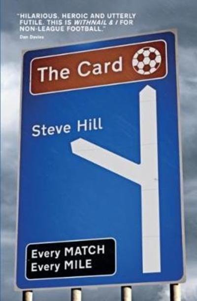 Cover for Steve Hill · The Card: Every Match, Every Mile (Paperback Bog) (2018)