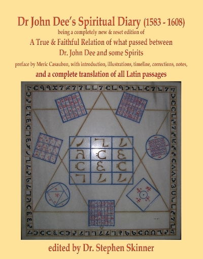 Cover for Dr Stephen Skinner · Dr John Dee's Spiritual Diary (1583-1608): a completely new &amp; reset edition of True &amp; Faithful Relation... with a complete translation of all Latin passages (Gebundenes Buch) (2019)