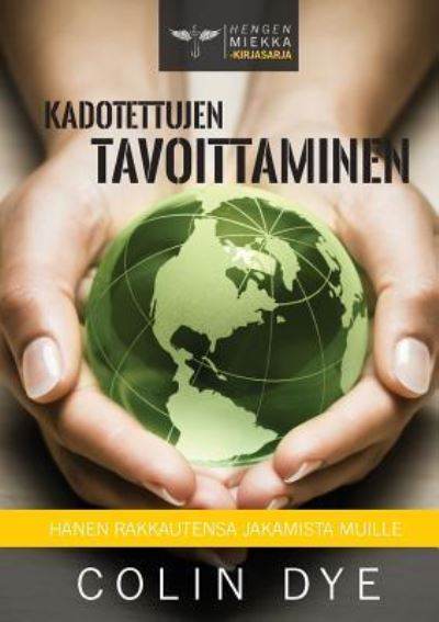 Cover for Colin Dye · Kadotettujen Tavoittaminen (Paperback Book) (2018)