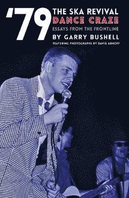 Cover for Garry Bushell · 79 Ska Revival: Dance Craze: Essays From The Frontline (79 Revival) Paperback (Book) (2019)