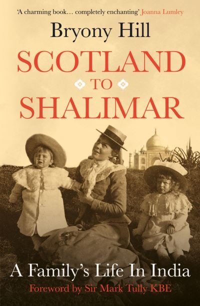 Scotland to Shalimar: A Family's Life in India - Bryony Hill - Bøger - RedDoor Press - 9781913062132 - 3. september 2020