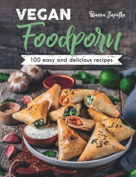 Cover for Bianca Zapatka · Vegan Foodporn: 100 Easy and Delicious Recipes (Hardcover Book) (2020)