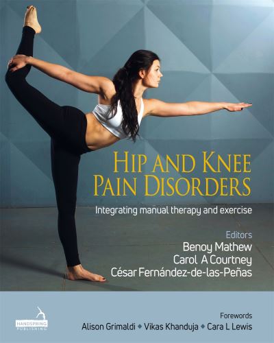 Cover for Benoy Mathew · Hip and Knee Pain Disorders: An evidence-informed and clinical-based approach integrating manual therapy and exercise (Hardcover Book) (2022)