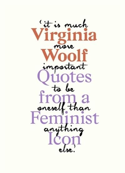 Cover for Virginia Woolf · Virginia Woolf: Inspiring Quotes from an Original Feminist Icon (Gebundenes Buch) (2021)