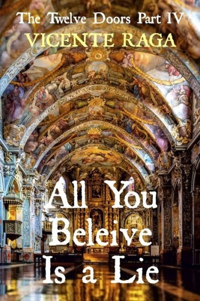 All You Beleive Is a Lie - Vicente Raga - Books - Addvanza - 9781915336132 - March 3, 2022