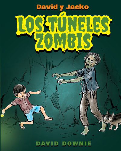 Cover for David Downie · David Y Jacko: Los Túneles Zombis (Paperback Book) [Spanish edition] (2013)