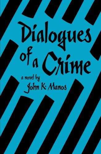 Cover for John K. Manos · Dialogues of a Crime (Paperback Book) (2013)