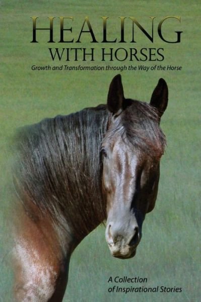 Cover for Feel Alumni Association · Healing with Horses: Growth and Transformation through the Way of the Horse (Taschenbuch) (2015)