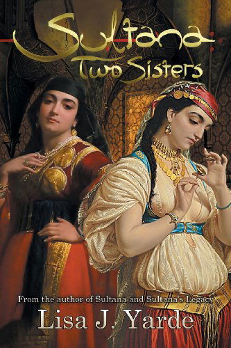 Cover for Lisa J. Yarde · Sultana: Two Sisters: a Novel of Moorish Spain (Paperback Book) (2013)