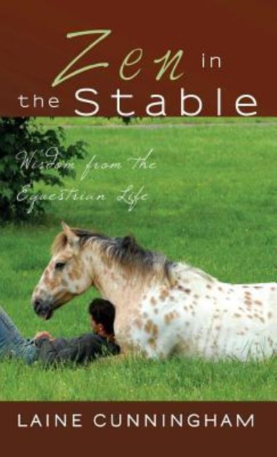 Cover for Laine Cunningham · Zen in the Stable (Hardcover Book) (2017)