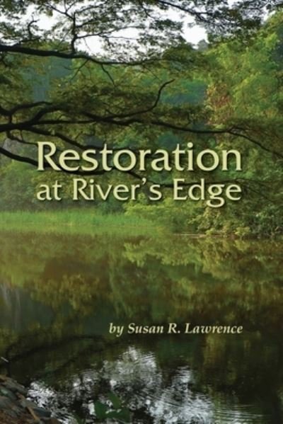 Cover for Susan R Lawrence · Restoration at River's Edge (Paperback Book) (2019)