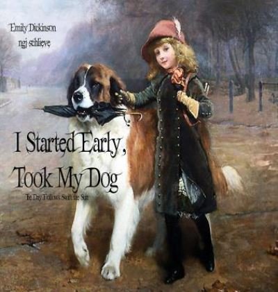 Cover for Emily Dickinson · I Started Early Took My Dog (Inbunden Bok) (2017)
