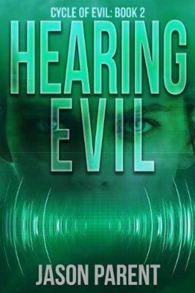 Cover for Jason Parent · Hearing Evil : Cycle of Evil (Book) (2018)