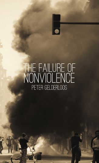 Cover for Peter Gelderloos · The Failure of Nonviolence (Paperback Book) (2021)