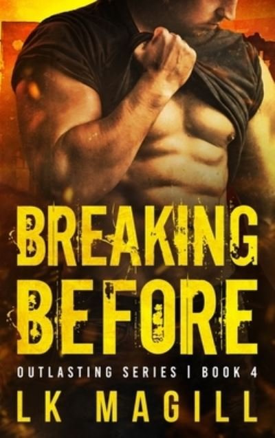 Cover for Lk Magill · Breaking Before (Hardcover Book) (2020)