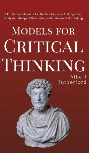 Cover for Albert Rutherford · Models for Critical Thinking (Hardcover Book) (2019)