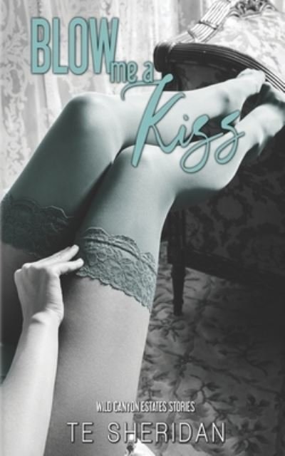 Cover for Te Sheridan · Blow Me a Kiss (Paperback Bog) (2020)