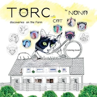 TORC the CAT discoveries on the Farm Coloring Book - Nona - Livros - Nona Design LLC - 9781951640132 - 10 de dezembro de 2020