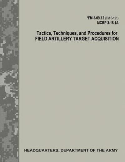 Cover for Department of the Army · Tactics, Techniques, and Procedures for Field Artillery Target Acquisition (Paperback Book) (2017)