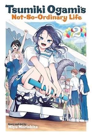 Cover for Miyu Morishita · Tsumiki Ogami's Not-So-Ordinary Life, Vol. 2 - Tsumiki Ogami's Not-So-Ordinary Life (Paperback Book) (2025)