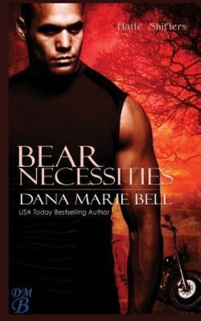Cover for Dana Marie Bell · Bear Necessities (Halle Shifters) (Volume 1) (Paperback Bog) (2018)